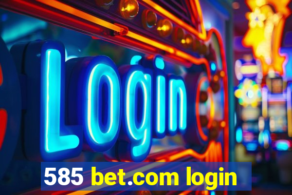 585 bet.com login